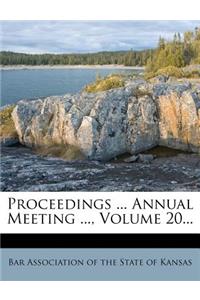 Proceedings ... Annual Meeting ..., Volume 20...