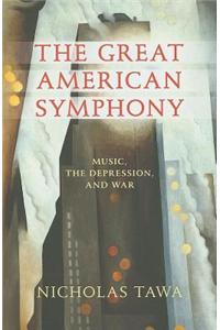 Great American Symphony, The: Music, the Depression, and War