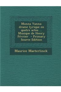 Monna Vanna; Drame Lyrique En Quatre Actes ... Musique de Henry Fevrier