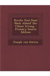 Kirche Und Staat Nach Ablauf Der Colner Irrung