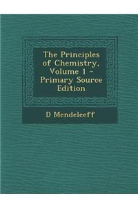The Principles of Chemistry, Volume 1 - Primary Source Edition