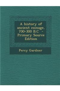 History of Ancient Coinage, 700-300 B.C