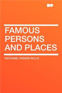 Famous Persons and Places