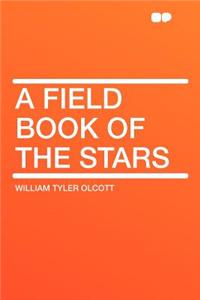 A Field Book of the Stars