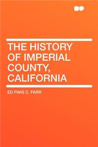 The History of Imperial County, California