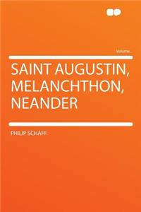 Saint Augustin, Melanchthon, Neander