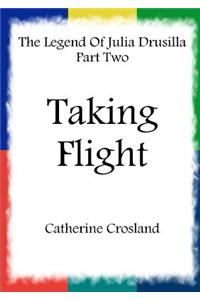 Legend Of Julia Drusilla Part Two: Taking Flight