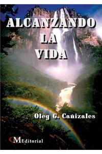 Alcanzando La Vida