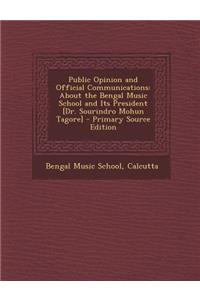 Public Opinion and Official Communications: About the Bengal Music School and Its President [Dr. Sourindro Mohun Tagore]