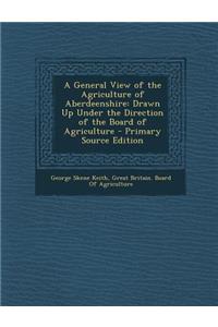 A General View of the Agriculture of Aberdeenshire