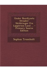 Under Nordlysets Straaler
