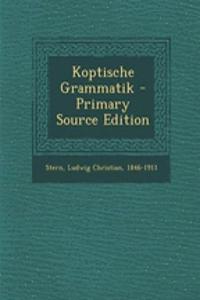 Koptische Grammatik - Primary Source Edition
