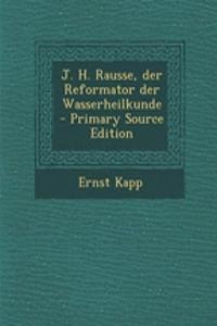 J. H. Rausse, Der Reformator Der Wasserheilkunde