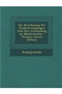 Die Berechnung Der Drehschwingungen Und Ihre Anwendung Im Maschinenbau