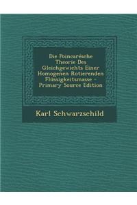 Die Poincaresche Theorie Des Gleichgewichts Einer Homogenen Rotierenden Flussigkeitsmasse