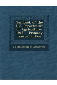 Yearbook of the U.S. Department of Agriculture- 1918 - Primary Source Edition