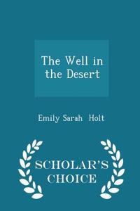 The Well in the Desert - Scholar's Choice Edition