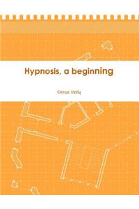 Hypnosis, a Beginning