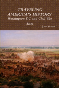 Travels through Washington DC and Civil War Sites