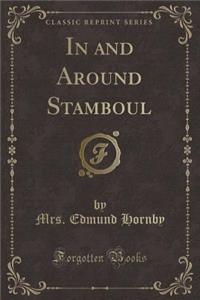 In and Around Stamboul (Classic Reprint)