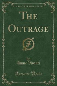 The Outrage (Classic Reprint)