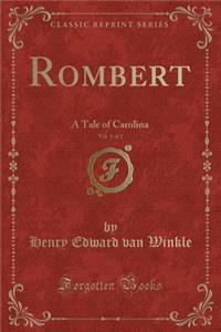 Rombert, Vol. 1 of 2: A Tale of Carolina (Classic Reprint)