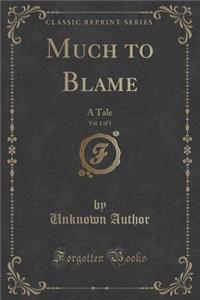 Much to Blame, Vol. 1 of 3