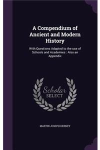 A Compendium of Ancient and Modern History