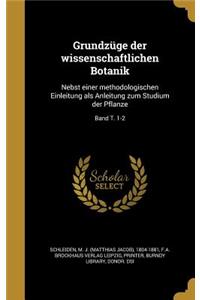 Grundzuge Der Wissenschaftlichen Botanik