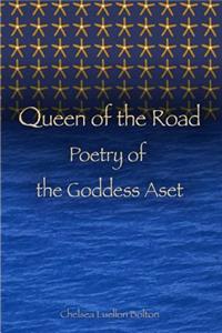 Queen of the Road: Poetry of the Goddess Aset