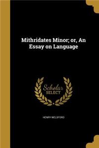 Mithridates Minor; Or, an Essay on Language