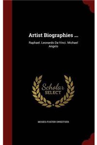 Artist Biographies ...: Raphael. Leonardo Da Vinci. Michael Angelo