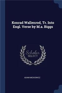 Konrad Wallenrod, Tr. Into Engl. Verse by M.a. Biggs