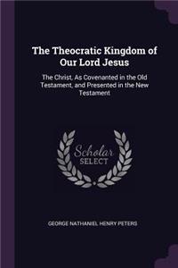 The Theocratic Kingdom of Our Lord Jesus