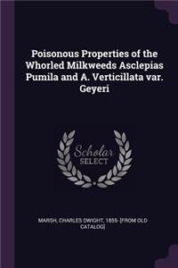 Poisonous Properties of the Whorled Milkweeds Asclepias Pumila and A. Verticillata var. Geyeri