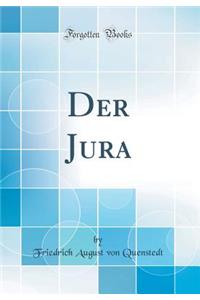 Der Jura (Classic Reprint)