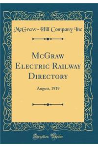 McGraw Electric Railway Directory: August, 1919 (Classic Reprint)
