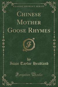 Chinese Mother Goose Rhymes (Classic Reprint)