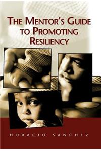 Mentor's Guide to Promoting Resiliency