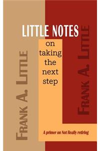 LITTLE NOTES on taking the next step