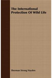 The International Protection Of Wild Life