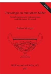 Trassologie an römischem Silber Herstellungstechnische Untersuchungen am Hildesheimer Silberfund