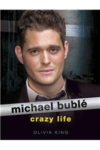 Michael Buble: Crazy Life