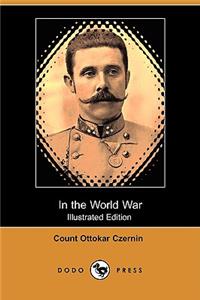 In the World War (Illustrated Edition) (Dodo Press)