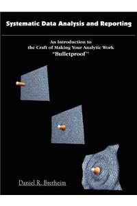 Systematic Data Analysis and Reporting