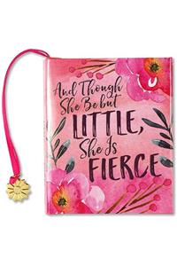 And Though She Be But Little, She