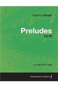 Preludes Op.28 - For Solo Piano (1839)