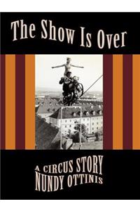 The Show Is Over