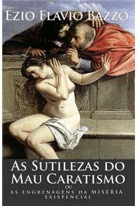 As Sutilezas Do Mau Caratismo