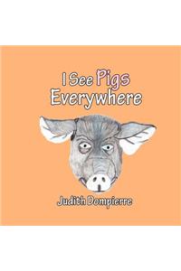 I See Pigs Everywhere
